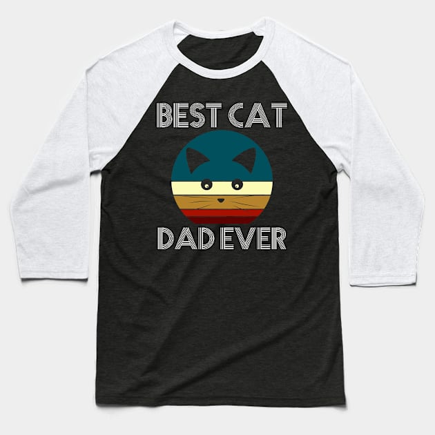 Best Cat Dad Ever Baseball T-Shirt by The store of civilizations